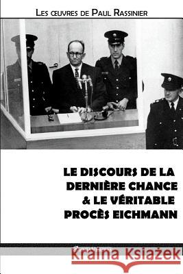 Le discours de la dernière chance & Le véritable procès Eichmann Paul Rassinier 9781912452408 Omnia Veritas Ltd - książka
