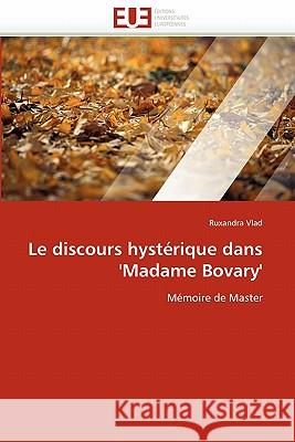 Le Discours Hystérique Dans ''madame Bovary'' Vlad-R 9786131534522 Editions Universitaires Europeennes - książka