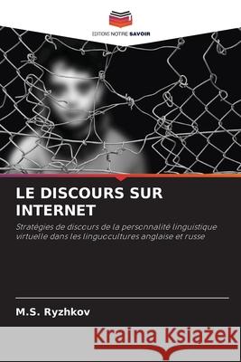 Le Discours Sur Internet M. S. Ryzhkov 9786203176544 Editions Notre Savoir - książka