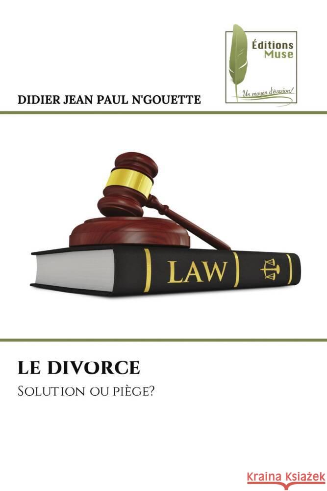 LE DIVORCE N'GOUETTE, DIDIER JEAN PAUL 9786207812059 Éditions Muse - książka