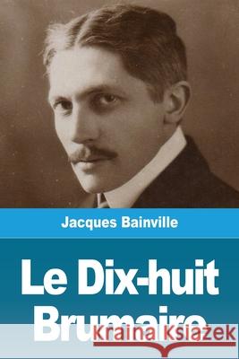 Le Dix-huit Brumaire Jacques Bainville 9783967876468 Prodinnova - książka