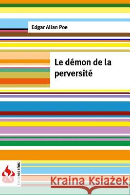 Le démon de la perversité: (low cost). Édition limitée Poe, Edgar Allan 9781530677979 Createspace Independent Publishing Platform - książka