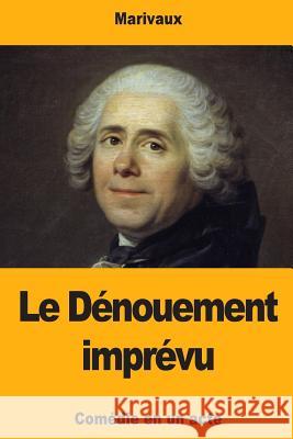 Le Dénouement imprévu Marivaux 9781727276800 Createspace Independent Publishing Platform - książka