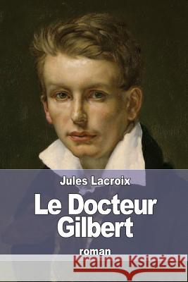 Le Docteur Gilbert Jules LaCroix 9781536900422 Createspace Independent Publishing Platform - książka