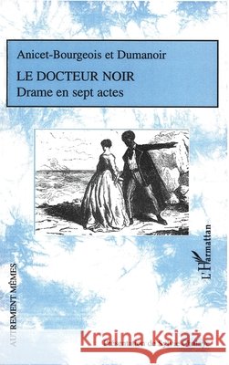Le docteur noir: Drame en sept actes Sylvie Chalaye 9782296107342 Editions L'Harmattan - książka