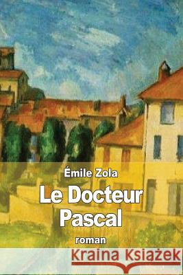 Le Docteur Pascal Emile Zola 9781507887110 Createspace - książka