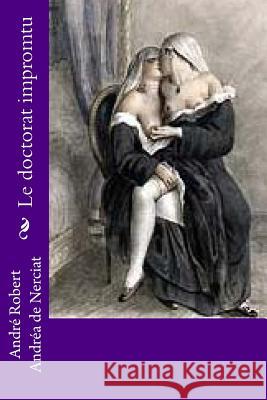 Le doctorat impromtu Andrea de Nerciat, Andre Robert 9781517382537 Createspace - książka