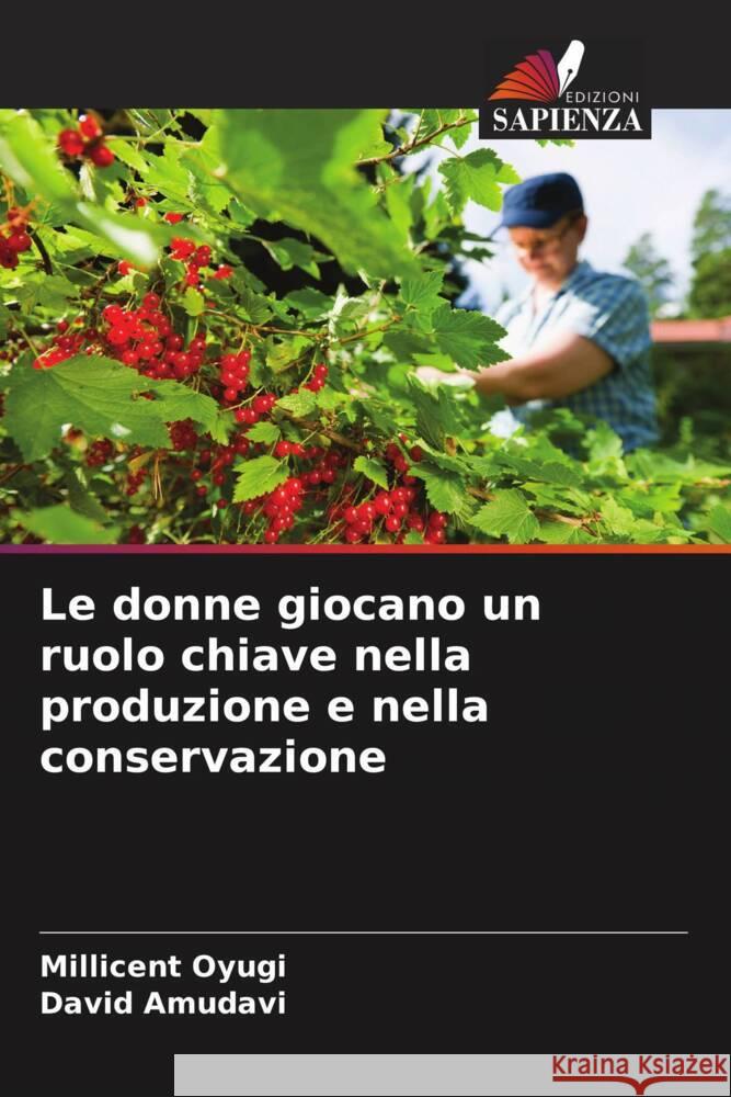 Le donne giocano un ruolo chiave nella produzione e nella conservazione Oyugi, Millicent, Amudavi, David 9786205168349 Edizioni Sapienza - książka