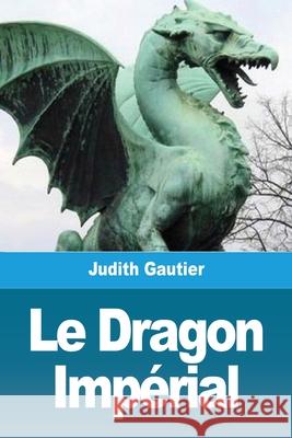 Le Dragon Impérial Gautier, Judith 9783967879001 Prodinnova - książka