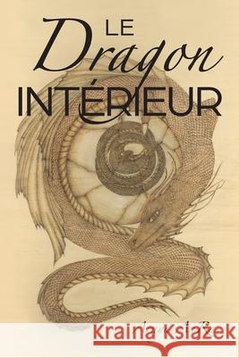 Le Dragon Interieur Araya Anra 9781733098335 Invoke Healing International, LLC - książka