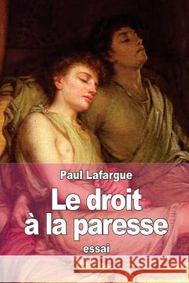 Le droit à la paresse: Réfutation du 