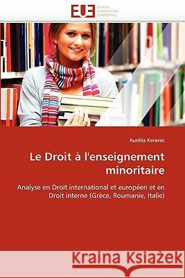Le Droit À l''enseignement Minoritaire Keravec-A 9786131559310 Editions Universitaires Europeennes - książka