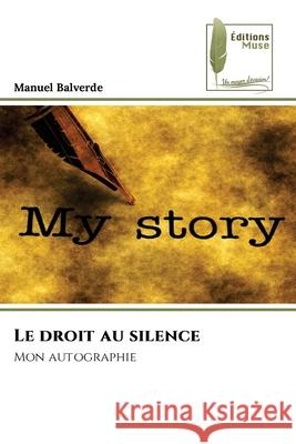 Le droit au silence Manuel Balverde 9786204976419 Editions Muse - książka