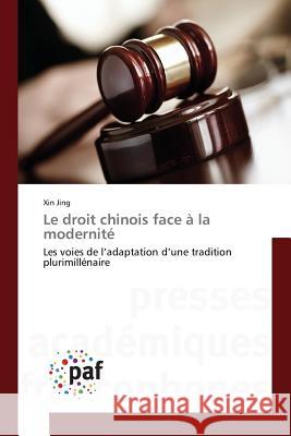 Le Droit Chinois Face À La Modernité Jing-X 9783841635273 Presses Academiques Francophones - książka