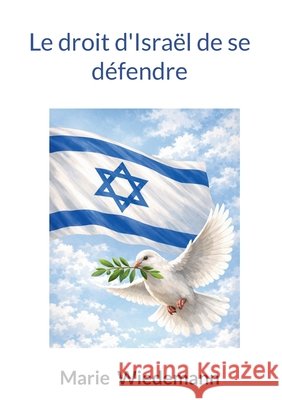 Le droit d'Isra?l de se d?fendre Marie Wiedemann 9782322600625 Bod - Books on Demand - książka