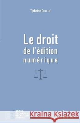 Le droit de l'édition numérique Duvillie Tiphaine 9782343129273 Editions L'Harmattan - książka