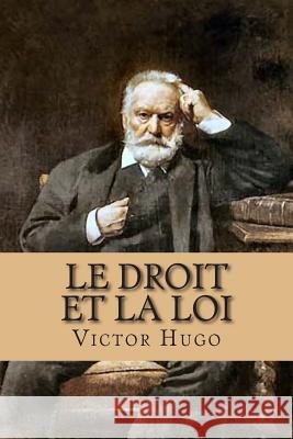 Le droit et la loi Hugo, Victor 9781511444019 Createspace - książka