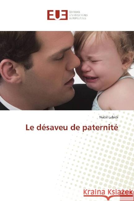 Le désaveu de paternité Labidi, Nabil 9783639503203 Éditions universitaires européennes - książka