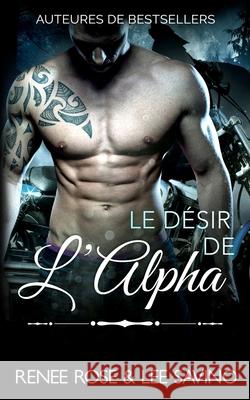 Le Désir de l'Alpha Rose, Renee 9781636930657 Midnight Romance, LLC - książka