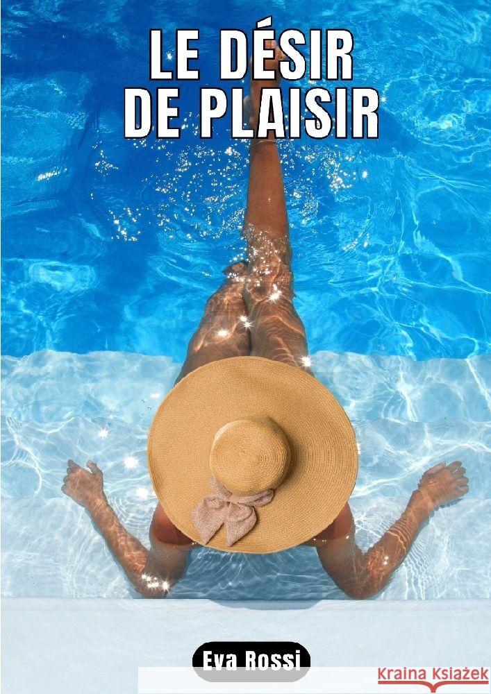 Le désir de plaisir Rossi, Eva 9783347949270 Eva Rossi - książka