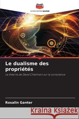 Le dualisme des propriétés Ganter, Rosalin 9786209077999 Editions Notre Savoir - książka