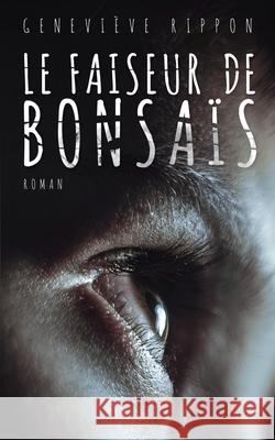 Le faiseur de bonsais Genevieve Rippon 9781537657059 Createspace Independent Publishing Platform - książka