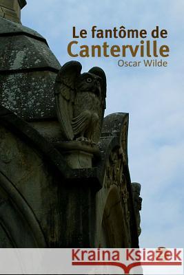 Le fantôme de Canterville Wilde, Oscar 9781530661749 Createspace Independent Publishing Platform - książka