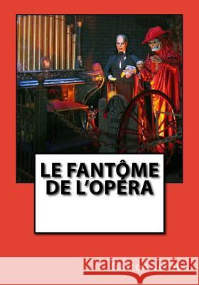 Le Fantôme de l'Opéra Trilobitepictures 9781544834054 Createspace Independent Publishing Platform - książka