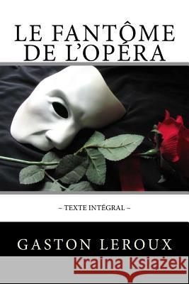 Le Fantôme de l'Opéra: Texte intégral Editions, Atlantic 9781984009487 Createspace Independent Publishing Platform - książka
