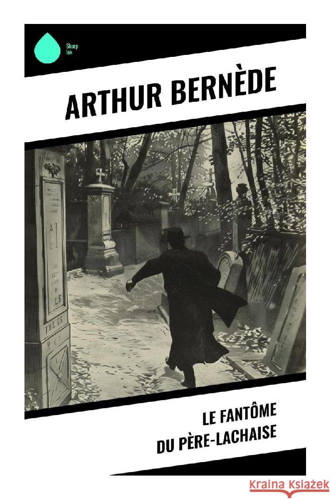 Le Fantôme du Père-Lachaise Bernède, Arthur 9788028379247 Sharp Ink - książka