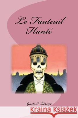 Le fauteuil hanté Saguez, Edinson 9781539057895 Createspace Independent Publishing Platform - książka