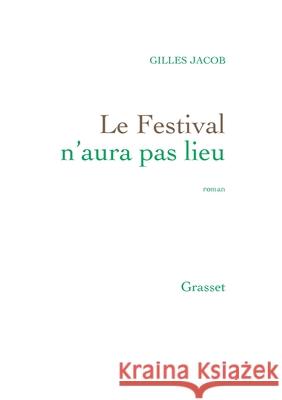 Le Festival N Aura Pas Lieu Jacob-G 9782246857853 Grasset - książka