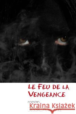 Le Feu de la Vengeance Fievre, Jessica 9780991082131 Lominy Books - książka