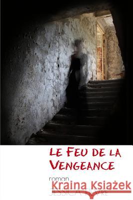 Le Feu de la Vengeance Fievre, Jessica 9780991082155 Lominy Books - książka