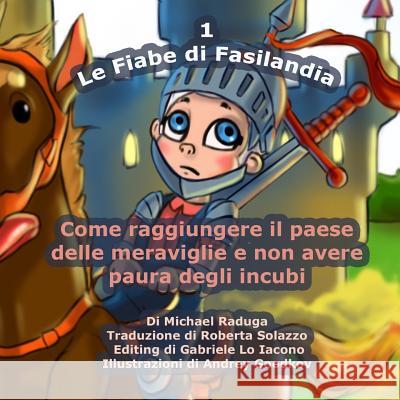 Le Fiabe di Fasilandia - 1: Come raggiungere il pase delle meraviglie e non avere paura degli incubi Goodkov, Andrey 9781500963675 Createspace - książka