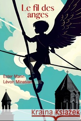 Le fil des anges Mann, Ester, Minasian, Lévon 9791090971233 Les Defricheurs - książka