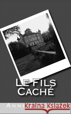 Le Fils Caché Lawford, Anne 9781975740177 Createspace Independent Publishing Platform - książka