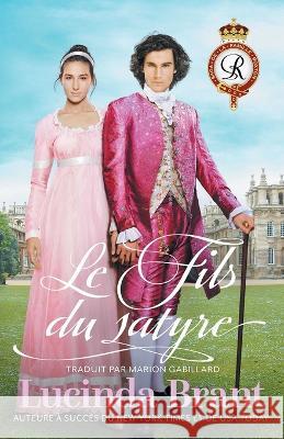 Le Fils du satyre: Une Romance Historique Georgienne Lucinda Brant, Marion Gabillard 9781925614954 Sprigleaf Pty Ltd - książka