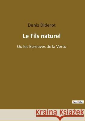 Le Fils naturel: Ou les Epreuves de la Vertu Denis Diderot 9782382748657 Culturea - książka