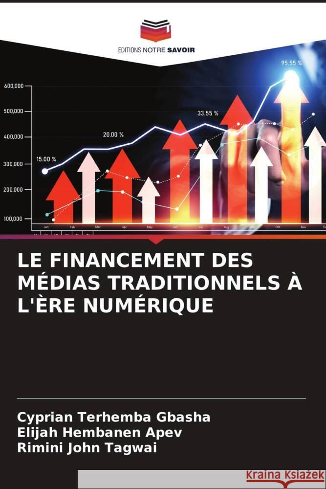 Le Financement Des M?dias Traditionnels ? l'?re Num?rique Cyprian Terhemba Gbasha Elijah Hembanen Apev Rimini Joh 9786208153427 Editions Notre Savoir - książka