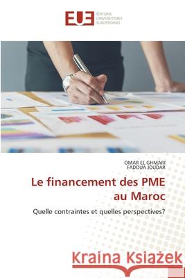 Le financement des PME au Maroc EL GHMARI, OMAR, JOUDAR, FADOUA 9786208825263 Éditions universitaires européennes - książka