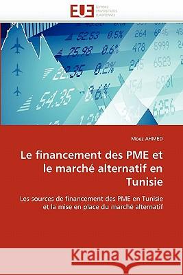 Le Financement Des Pme Et Le Marché Alternatif En Tunisie Ahmed-M 9786131577802 Editions Universitaires Europeennes - książka