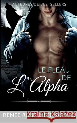 Le Fléau de l'Alpha Rose, Renee 9781636939926 Midnight Romance, LLC - książka