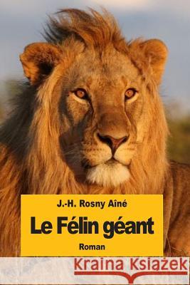 Le Félin géant Aine, J. -H Rosny 9781512215410 Createspace - książka