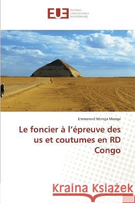 Le foncier a l'epreuve des us et coutumes en RD Congo Emmanuel Monga Monga   9786203453751 International Book Market Service Ltd - książka