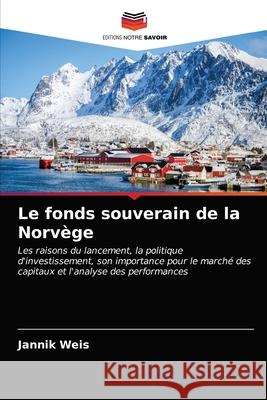 Le fonds souverain de la Norvège Weis, Jannik 9786203680010 Editions Notre Savoir - książka