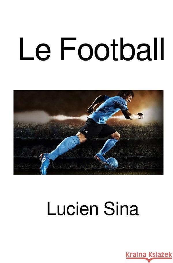 Le Football Sina, Lucien 9783565034901 epubli - książka