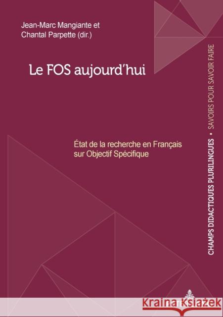 Le FOS aujourd'hui; État de la recherche en Français sur Objectif Spécifique Mangiante, Jean-Marc 9782807617841 PIE - Peter Lang - książka