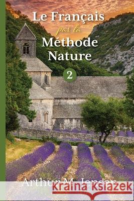 Le Francais par la Methode Nature, 2 Arthur Jensen 9781087862989 Pattern Media LLC - książka