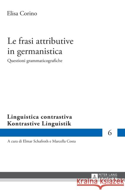 Le Frasi Attributive in Germanistica: Questioni Grammaticografiche Costa, Marcella 9783631661932 Peter Lang Gmbh, Internationaler Verlag Der W - książka